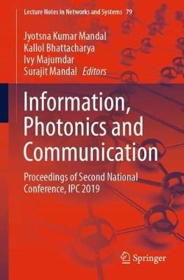 Information, Photonics and Communication: Proceedings of Second National Conference, IPC 2019 - cover