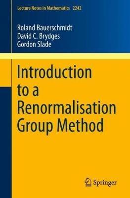 Introduction to a Renormalisation Group Method - Roland Bauerschmidt,David C. Brydges,Gordon Slade - cover