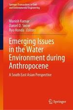 Emerging Issues in the Water Environment during Anthropocene: A South East Asian Perspective
