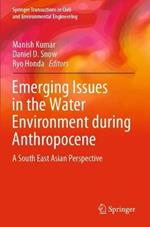 Emerging Issues in the Water Environment during Anthropocene: A South East Asian Perspective