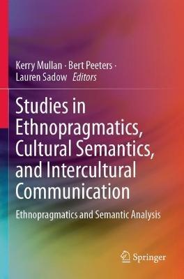 Studies in Ethnopragmatics, Cultural Semantics, and Intercultural Communication: Ethnopragmatics and Semantic Analysis - cover