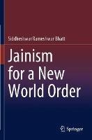 Jainism for a New World Order - Siddheshwar Rameshwar Bhatt - cover
