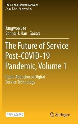 The Future of Service Post-COVID-19 Pandemic, Volume 1: Rapid Adoption of Digital Service Technology - cover