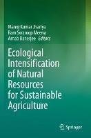 Ecological Intensification of Natural Resources for Sustainable Agriculture