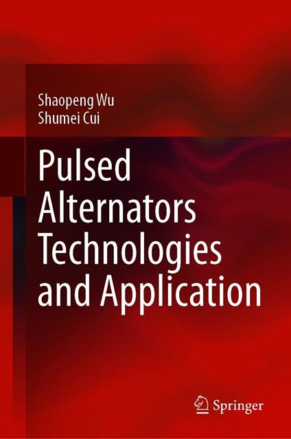 Pulsed Alternators Technologies and Application