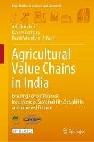 Agricultural Value Chains in India: Ensuring Competitiveness, Inclusiveness, Sustainability, Scalability, and Improved Finance