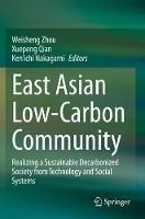 East Asian Low-Carbon Community: Realizing a Sustainable Decarbonized Society from Technology and Social Systems - cover