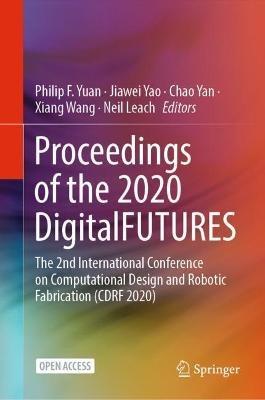 Proceedings of the 2020 DigitalFUTURES: The 2nd International Conference on Computational Design and Robotic Fabrication (CDRF 2020) - cover