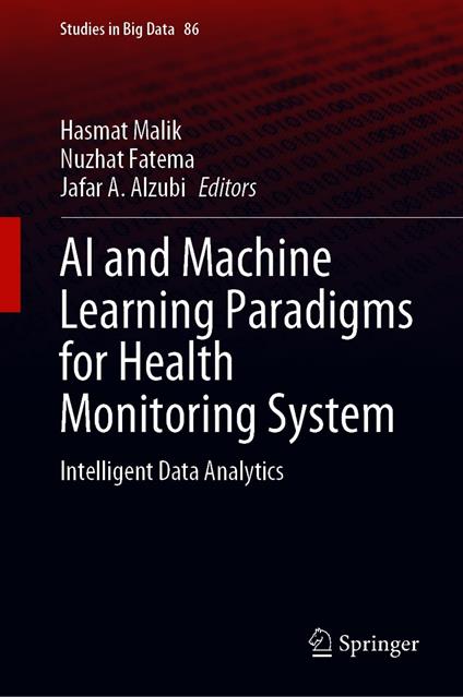 AI and Machine Learning Paradigms for Health Monitoring System