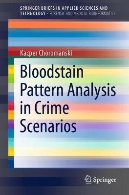 Bloodstain Pattern Analysis in Crime Scenarios - Kacper Choromanski - cover