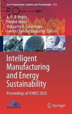 Intelligent Manufacturing and Energy Sustainability: Proceedings of ICIMES 2020 - cover