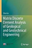 Matrix Discrete Element Analysis of Geological and Geotechnical Engineering