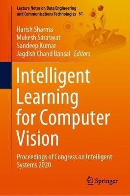 Intelligent Learning for Computer Vision: Proceedings of Congress on Intelligent Systems 2020 - cover
