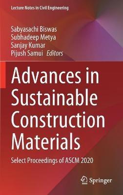 Advances in Sustainable Construction Materials: Select Proceedings of ASCM 2020 - cover