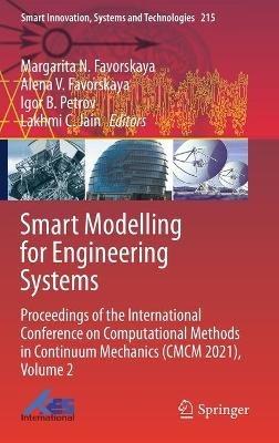 Smart Modelling for Engineering Systems: Proceedings of the International Conference on Computational Methods in Continuum Mechanics (CMCM 2021), Volume 2 - cover