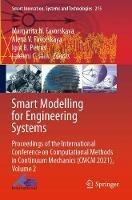 Smart Modelling for Engineering Systems: Proceedings of the International Conference on Computational Methods in Continuum Mechanics (CMCM 2021), Volume 2 - cover