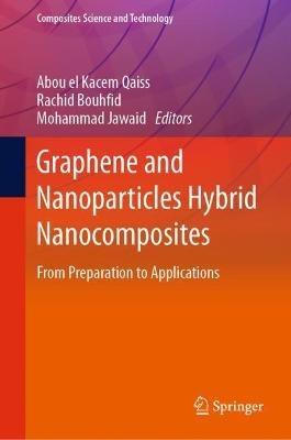 Graphene and Nanoparticles Hybrid Nanocomposites: From Preparation to Applications - cover