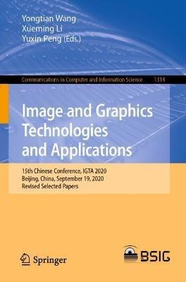 Image and Graphics Technologies and Applications: 15th Chinese Conference, IGTA 2020, Beijing, China, September 19, 2020, Revised Selected Papers - cover