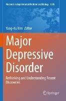 Major Depressive Disorder: Rethinking and Understanding Recent Discoveries - cover