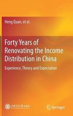 Forty Years of Renovating the Income Distribution in China: Experience, Theory and Expectation