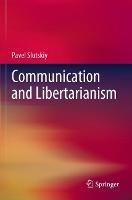 Communication and Libertarianism - Pavel Slutskiy - cover