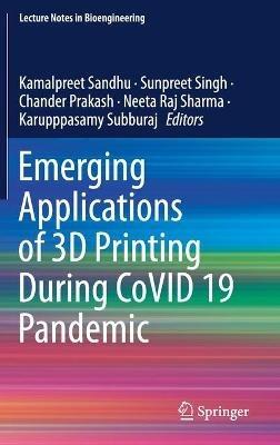 Emerging Applications of 3D Printing During CoVID 19 Pandemic - cover