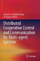 Distributed Cooperative Control and Communication for Multi-agent Systems - Dong Yue,Huaipin Zhang,Shengxuan Weng - cover