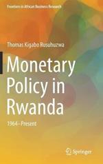 Monetary Policy in Rwanda: 1964—Present