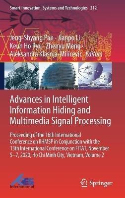 Advances in Intelligent Information Hiding and Multimedia Signal Processing: Proceeding of the 16th International Conference on IIHMSP in conjunction with the 13th international conference on FITAT, November 5-7, 2020, Ho Chi Minh City, Vietnam, Volume 2 - cover
