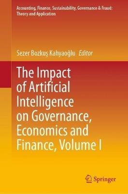 The Impact of Artificial Intelligence on Governance, Economics and Finance, Volume I - cover