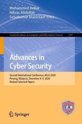 Advances in Cyber Security: Second International Conference, ACeS 2020, Penang, Malaysia, December 8-9, 2020, Revised Selected Papers - cover