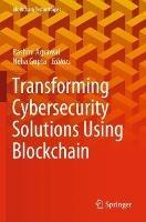 Transforming Cybersecurity Solutions using Blockchain - cover