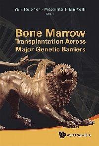 Bone Marrow Transplantation Across Major Genetic Barriers - cover