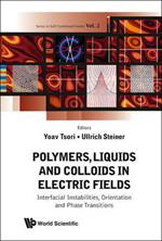 Polymers, Liquids And Colloids In Electric Fields: Interfacial Instabilites, Orientation And Phase Transitions