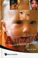 Allergic Diseases In Children: The Science, The Superstition And The Stories - Hugo Van Bever - cover