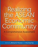 Realizing The Asean Economic Community: A Comprehensive Assessment