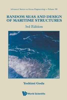 Random Seas And Design Of Maritime Structures (3rd Edition) - Yoshimi Goda - cover