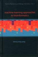 Machine Learning Approaches To Bioinformatics - Zheng Rong Yang - cover
