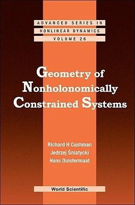 Geometry Of Nonholonomically Constrained Systems - Richard H Cushman,Hans Duistermaat,Jedrzej Sniatycki - cover