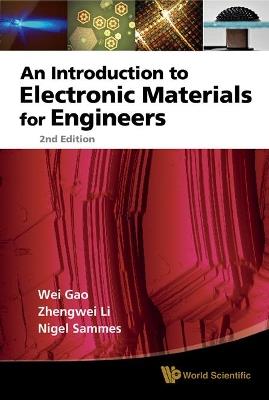 Introduction To Electronic Materials For Engineers, An (2nd Edition) - Wei Gao,Zhengwei Li,Nigel M Sammes - cover