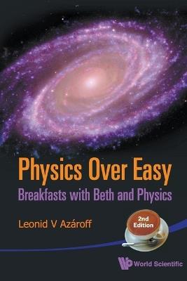 Physics Over Easy: Breakfasts With Beth And Physics (2nd Edition) - Leonid V Azaroff - cover