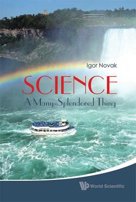 Science: A Many-splendored Thing - Igor Novak - cover