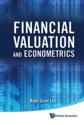 Financial Valuation And Econometrics - Kian Guan Lim - cover