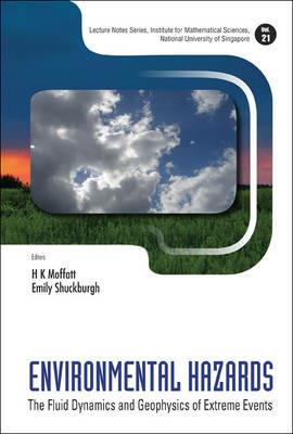 Environmental Hazards: The Fluid Dynamics And Geophysics Of Extreme Events - cover