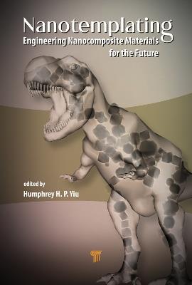 Nanotemplating: Engineering Nanocomposite Materials for the Future - cover
