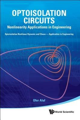 Optoisolation Circuits: Nonlinearity Applications In Engineering - Ofer Aluf - cover