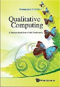 Qualitative Computing: A Computational Journey Into Nonlinearity - Francoise Chatelin - cover