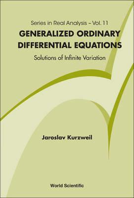 Generalized Ordinary Differential Equations: Not Absolutely Continuous Solutions - Jaroslav Kurzweil - cover