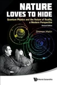 Nature Loves To Hide: Quantum Physics And The Nature Of Reality, A Western Perspective (Revised Edition) - Shimon Malin - cover