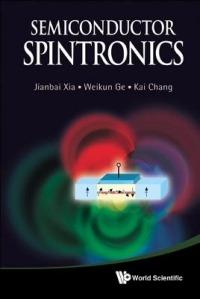 Semiconductor Spintronics - Jian-bai Xia,Weikun Ge,Kai Chang - cover